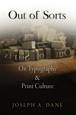 Out of Sorts: On Typography and Print Culture (Material Texts)