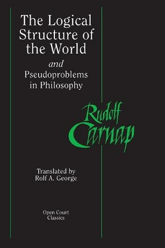 The Logical Structure of the World and Pseudoproblems in Philosophy
