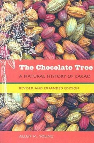 The Chocolate Tree: A Natural History of Cacao (Second Edition)