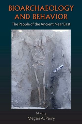 Bioarchaeology and Behavior: The People of the Ancient Near East