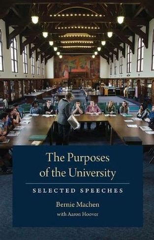 The Purposes of the University: Selected Speeches