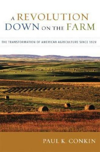 A Revolution Down on the Farm: The Transformation of American Agriculture since 1929