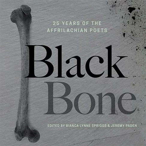 Black Bone: 25 Years of the Affrilachian Poets