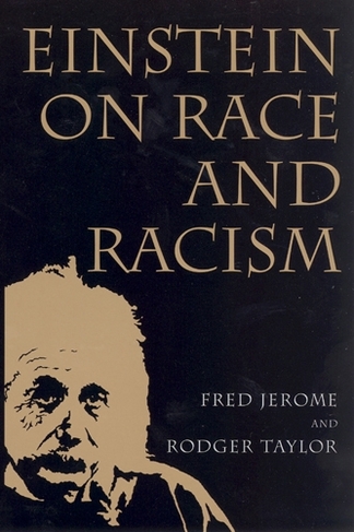 Einstein on Race and Racism: Einstein on Race and Racism, First Paperback Edition