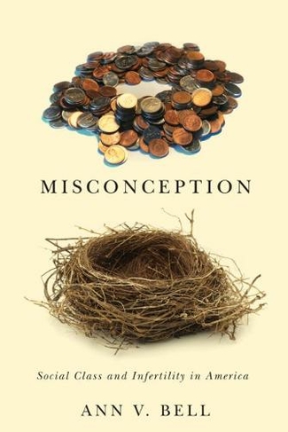 Misconception: Social Class and Infertility in America (Families in Focus)