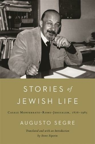 Stories of Jewish Life: Casale Monferrato-Rome-Jerusalem, 1876-1985 (Raphael Patai Series in Jewish Folklore and Anthropology)