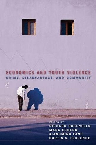Economics and Youth Violence: Crime, Disadvantage, and Community