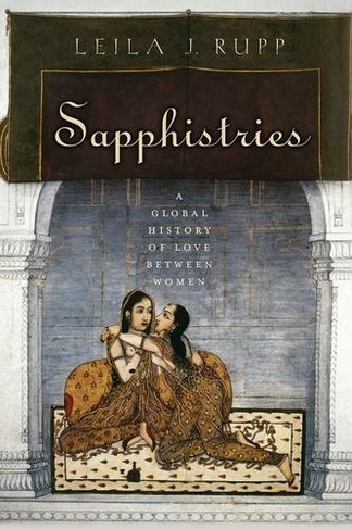 Sapphistries: A Global History of Love between Women (Intersections)