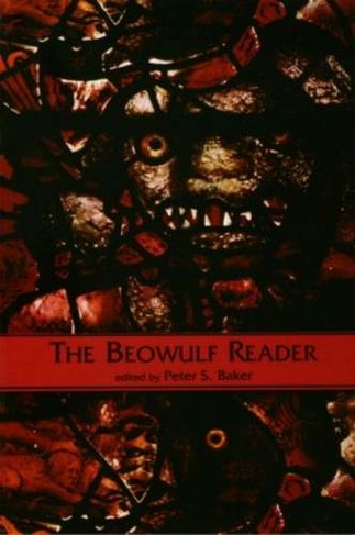 The Beowulf Reader: Basic Readings (Basic Readings in Anglo-Saxon England)