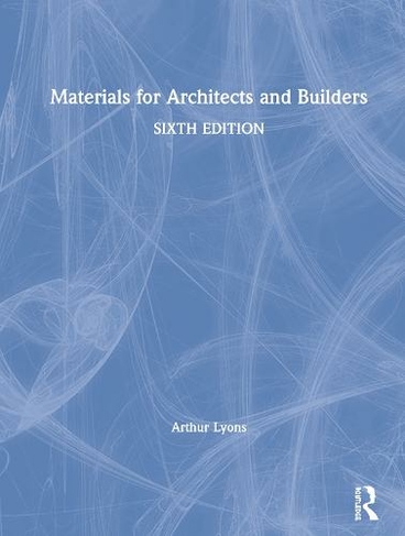 Materials for Architects and Builders: (6th edition)