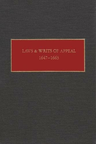 Laws and Writs of Appeal, 1647-1663: (New Netherlands Documents)