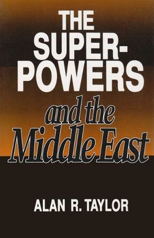 The Superpowers and the Middle East: (Contemporary Issues in the Middle East)