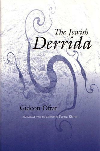 The Jewish Derrida: (Library of Jewish Philosophy)