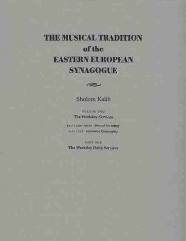 Musical Tradition of the Eastern European Synagogue: Volume 1: History and Definition (Judaic Traditions in LIterature, Music, and Art)