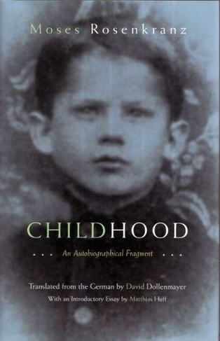 Childhood: An Autobiographical Fragment (Judaic Traditions in Literature, Music, and Art)