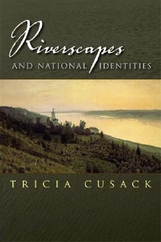 Riverscapes and National Identities: (Space, Place and Society)