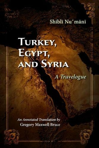 Turkey, Egypt, and Syria: A Travelogue (Middle East Literature In Translation)
