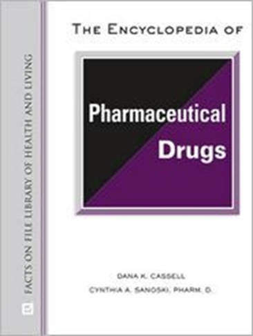 The Encyclopedia of Pharmaceutical Drugs (Facts on File Library of Health & Living)