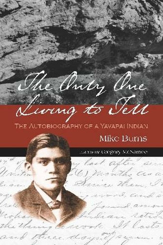 The Only One Living to Tell: The Autobiography of a Yavapai Indian