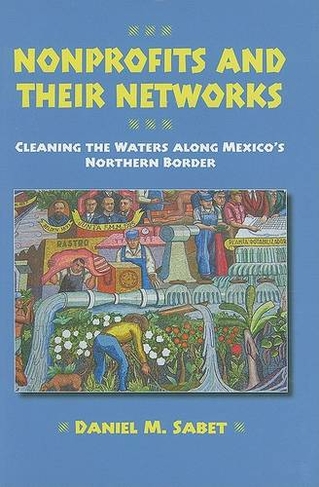 Nonprofits and Their Networks: Cleaning the Waters Along Mexico?s Northern Border
