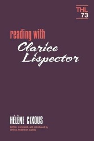 Reading With Clarice Lispector: (Theory and History of Literature)