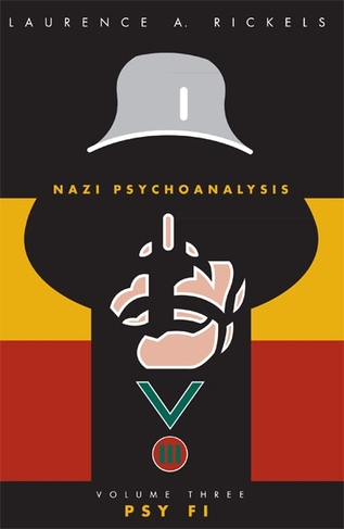 Nazi Psychoanalysis V3: Volume III: Psy Fi