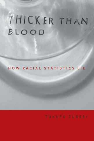 Thicker Than Blood: How Racial Statistics Lie