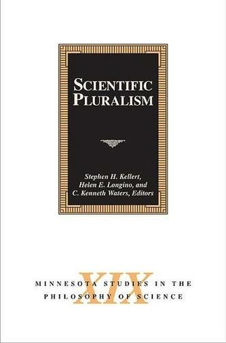 Scientific Pluralism: (Minnesota Studies in the Philosophy of Science)