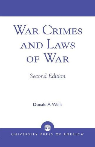 War Crimes and Laws of War: (Social Philosophy Research Institute Series 2nd Edition)