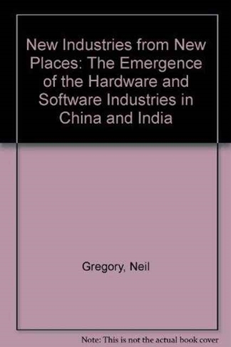 New Industries From New Places: The Emergence of the Software and Hardware Industries in China and India