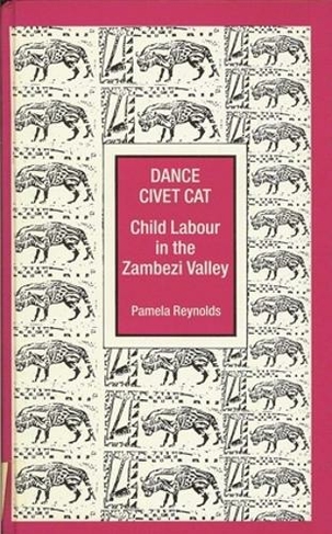 Dance Civet Cat: Tonga Children and Labour in the Zambezi Valley