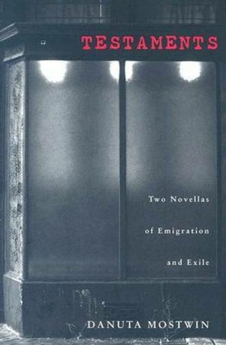 Testaments: Two Novellas of Emigration and Exile (Polish and Polish-American Studies Series)
