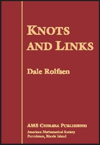 Knots and Links: (AMS Chelsea Publishing)