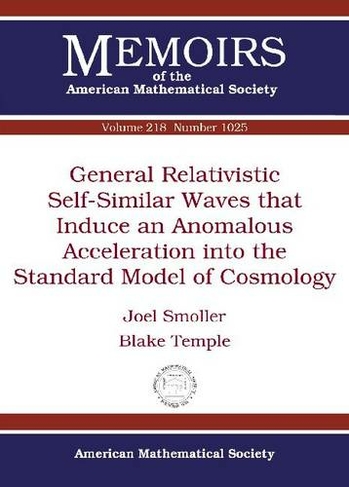 General Relativistic Self-Similar Waves that Induce an Anomalous Acceleration into the Standard Model of Cosmology: (Memoirs of the American Mathematical Society)