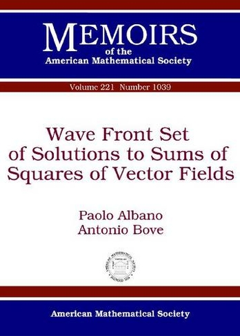 Wave Front Set of Solutions to Sums of Squares of Vector Fields: (Memoirs of the American Mathematical Society)