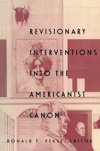Revisionary Interventions into the Americanist Canon: (New Americanists)