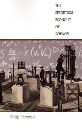The Effortless Economy of Science?: (Science and Cultural Theory)