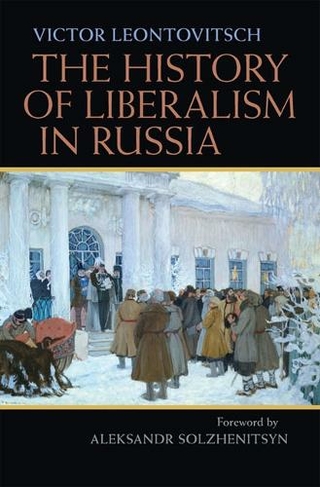 The History of Liberalism in Russia: (Russian and East European Studies)