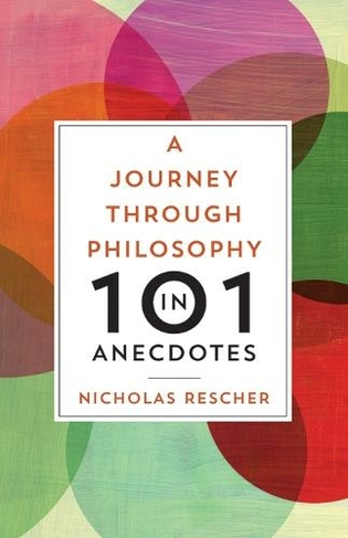 Journey through Philosophy in 101 Anecdotes, A