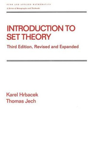 Introduction to Set Theory, Revised and Expanded: (Chapman & Hall/CRC Pure and Applied Mathematics 3rd edition)