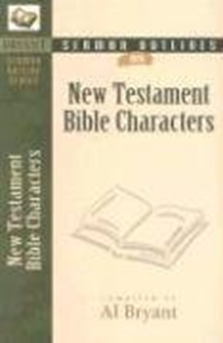 Sermon Outlines on Bible Characters, New Testament