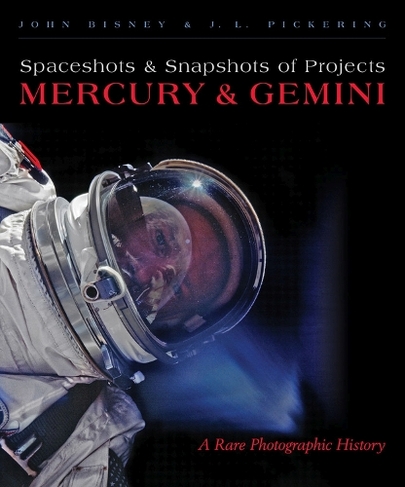 Spaceshots & Snapshots of Projects Mercury & Gemini: A Rare Photographic History