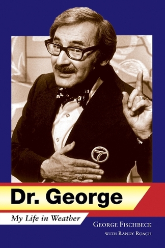 Dr. George: My Life in Weather