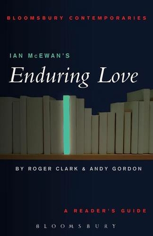 Ian McEwan's Enduring Love: (Continuum Contemporaries)