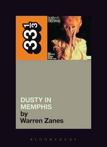 Dusty Springfield's Dusty in Memphis: (33 1/3)