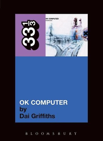 Radiohead's OK Computer: (33 1/3)