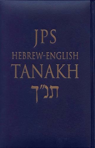 JPS Hebrew-English TANAKH: (Bilingual edition, Deluxe Edition (navy leatherette with gilded edges, navy satin ribbon, padded))