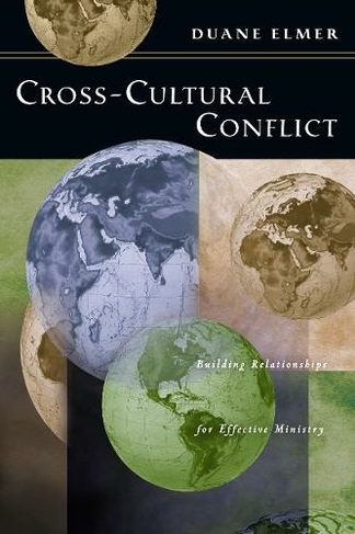 Cross-Cultural Conflict - Building Relationships for Effective Ministry
