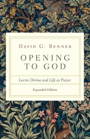 Opening to God - Lectio Divina and Life as Prayer