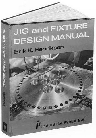Jig and Fixture Design Manual